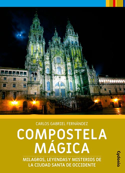 ‘Compostela Mágica’, de Carlos Gabriel Fernández (Cydonia, 2022).