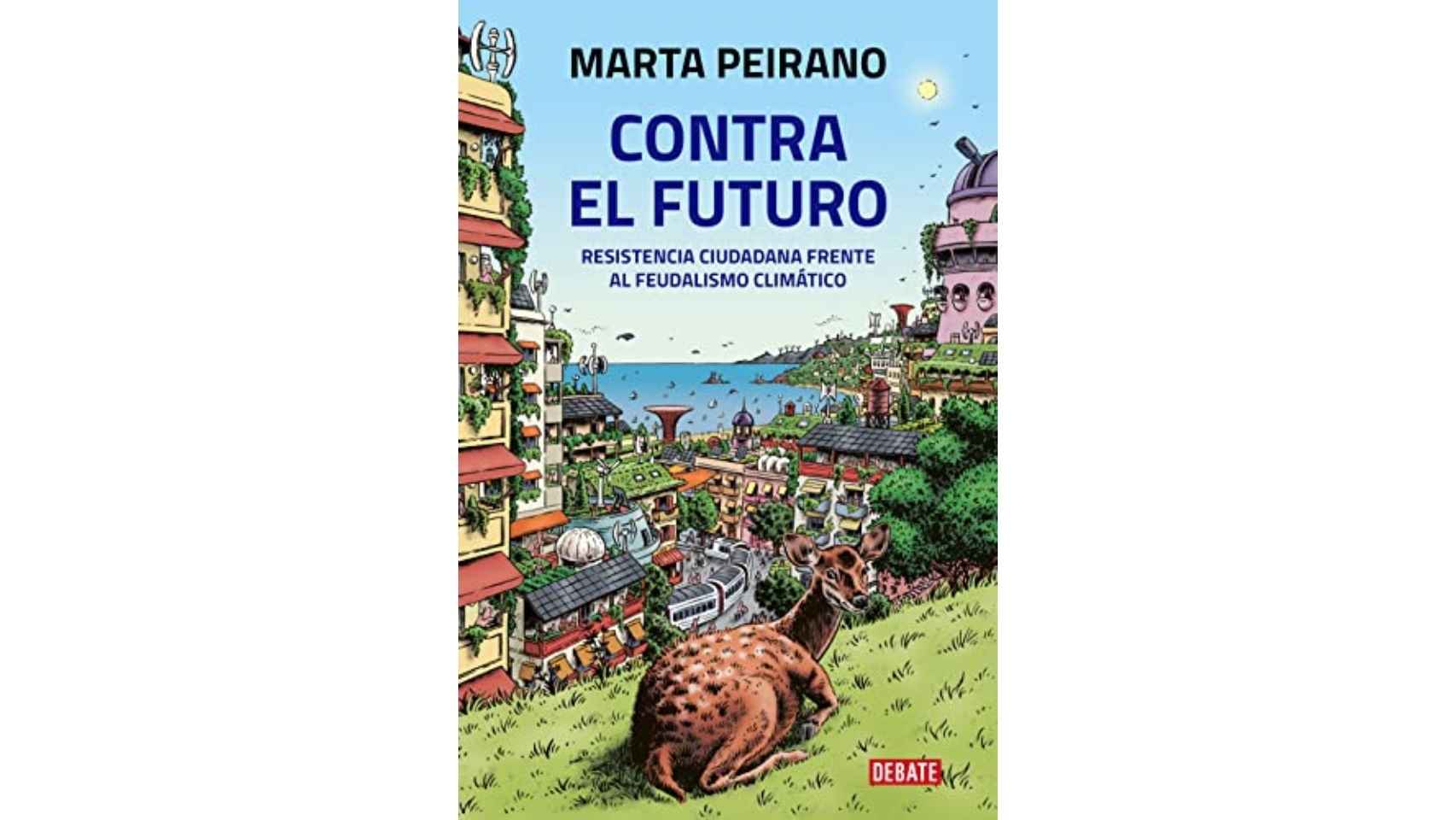 'Contra el futuro', de Marta Peirano