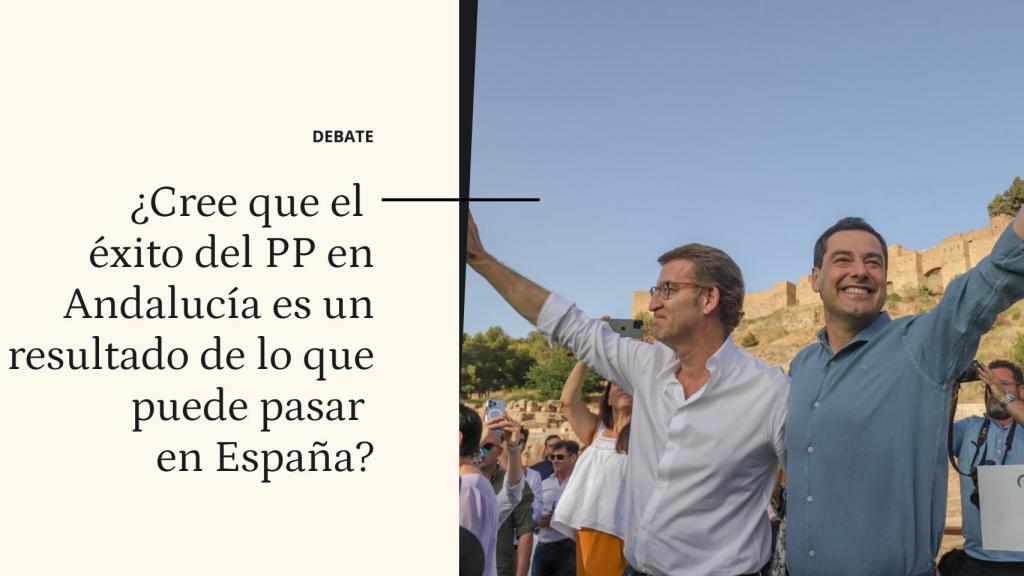 Debate | ¿Cree que el éxito del PP en Andalucía es un resultado de lo que puede pasar en España?