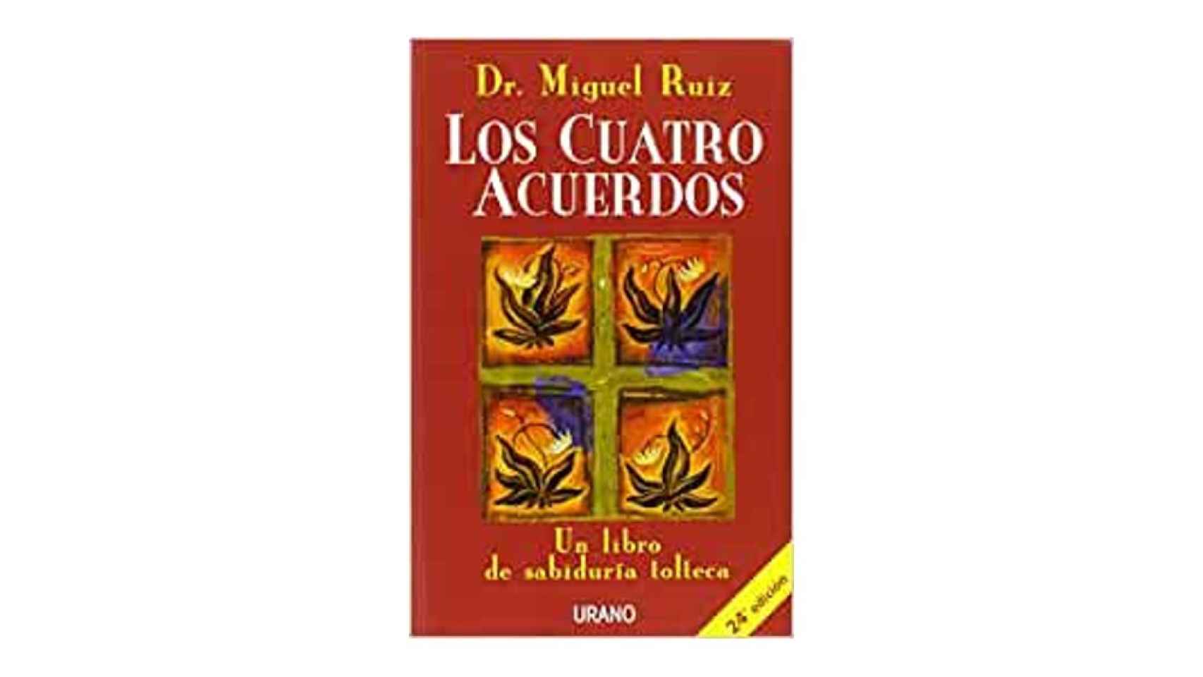 'Los cuatro acuerdos Un libro de sabiduría tolteca' de Miguel Ruiz