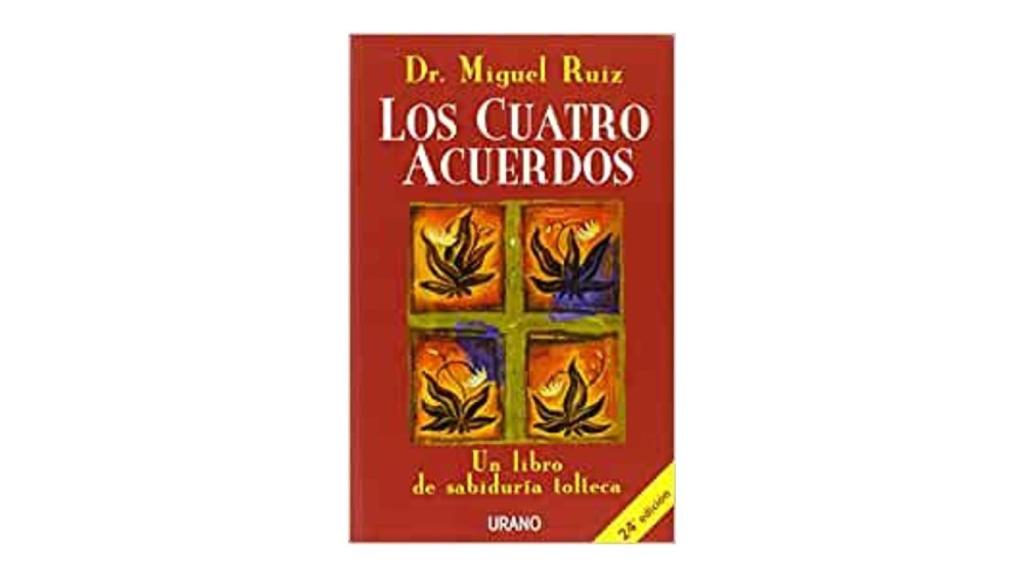 'Los cuatro acuerdos Un libro de sabiduría tolteca' de Miguel Ruiz