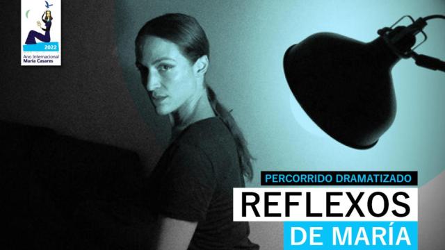 Cartel del recorrido dramatizado ‘Reflexos de María’.