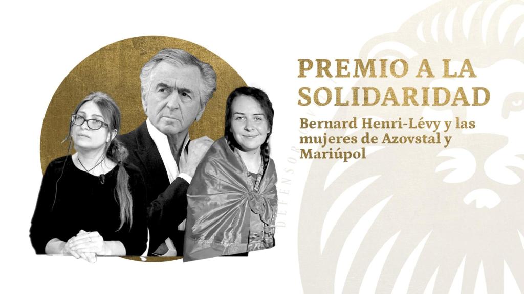 Bernard Henri-Lévy y las mujeres de Azovstal y Mariúpol, premio a la Solidaridad.