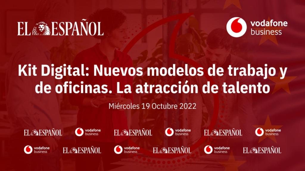 Vodafone Business Kit digital: nuevos modelos de trabajo y de oficinas. La atracción de talento