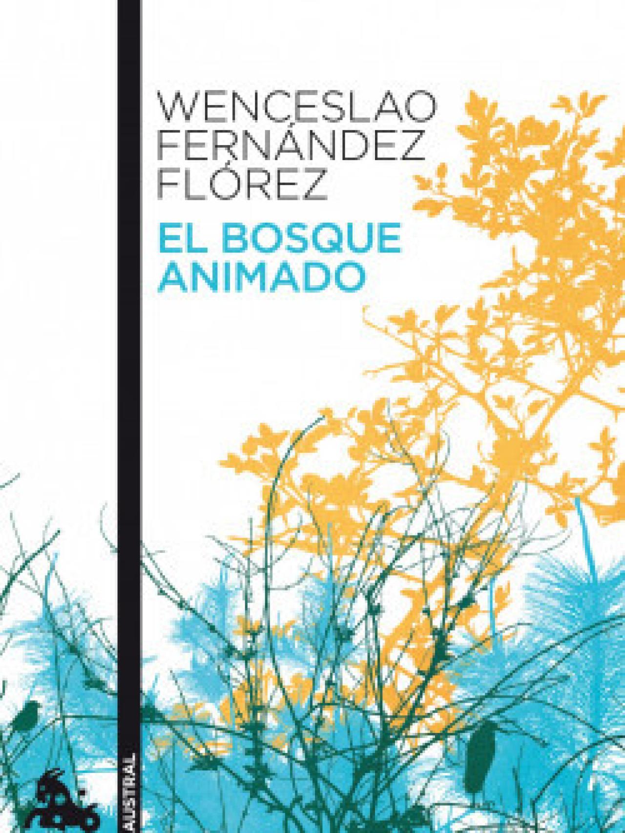 El bosque animado de Wenceslao Fernández Flórez.