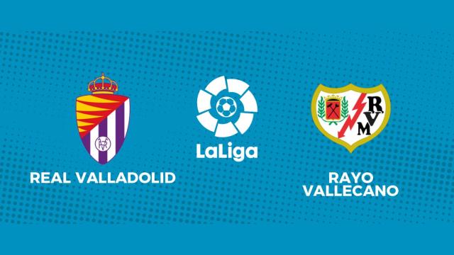 Valladolid - Rayo, La Liga en directo