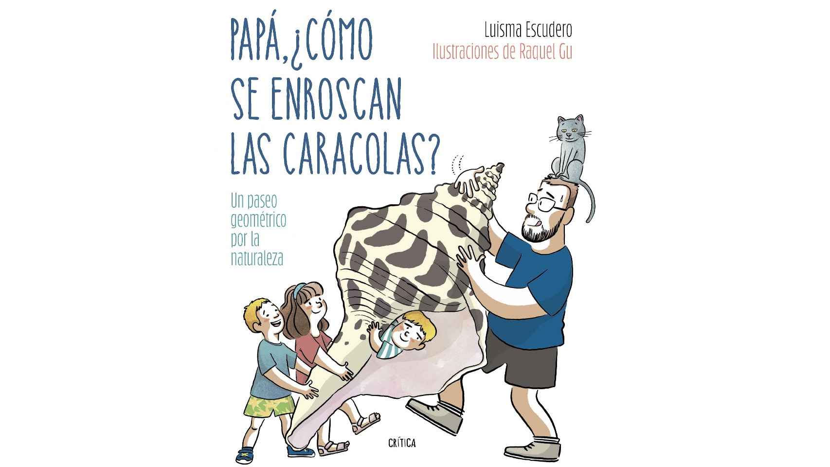 La portada del libro 'Papá, ¿Cómo se enroscan las caracolas?' de Luisma Escudero y Raquel Gu.