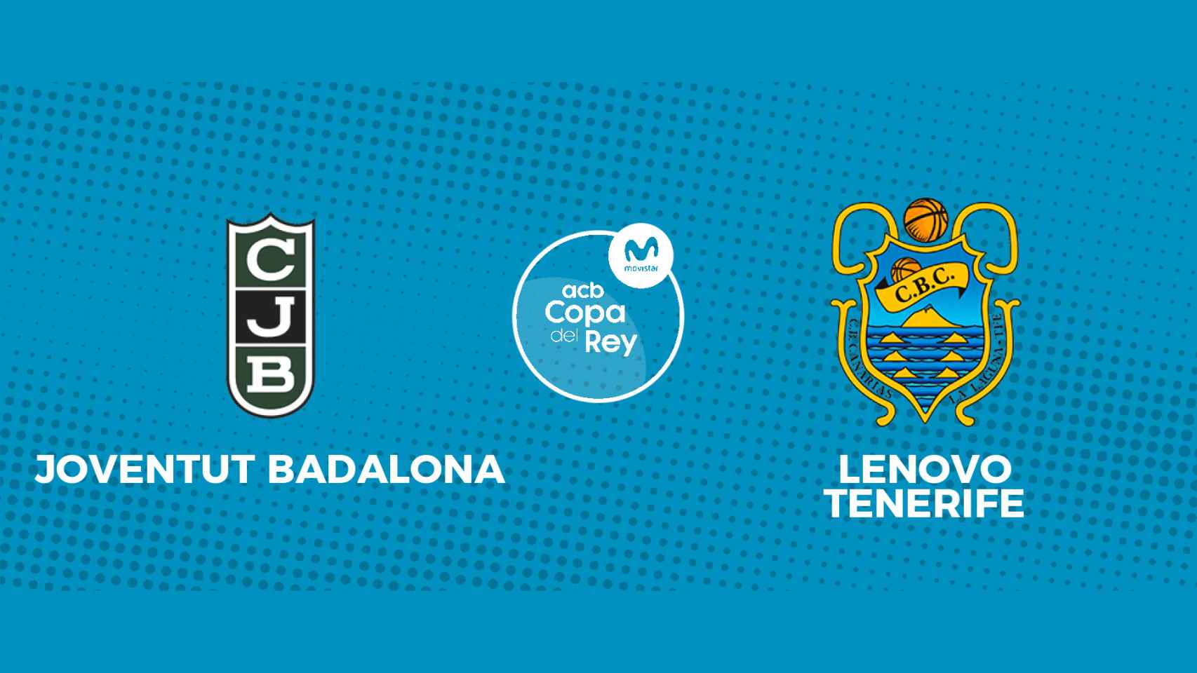 Joventut - Tenerife, la Copa del Rey en directo