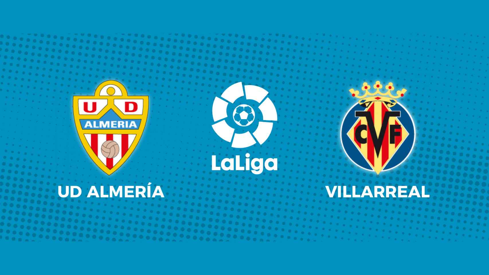 Almería - Villarreal, La Liga en directo