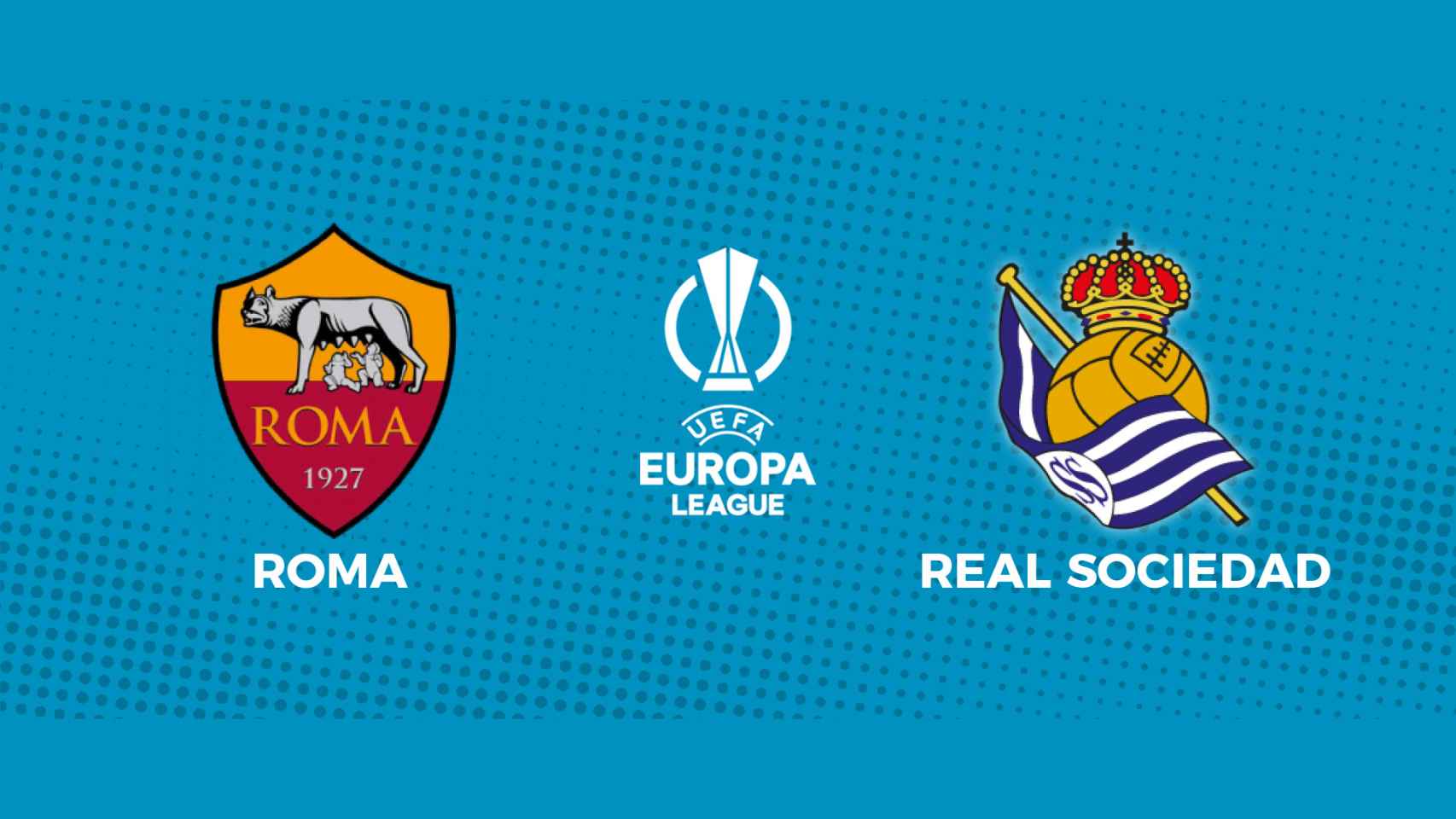 Roma - Real Sociedad, la Europa League en directo