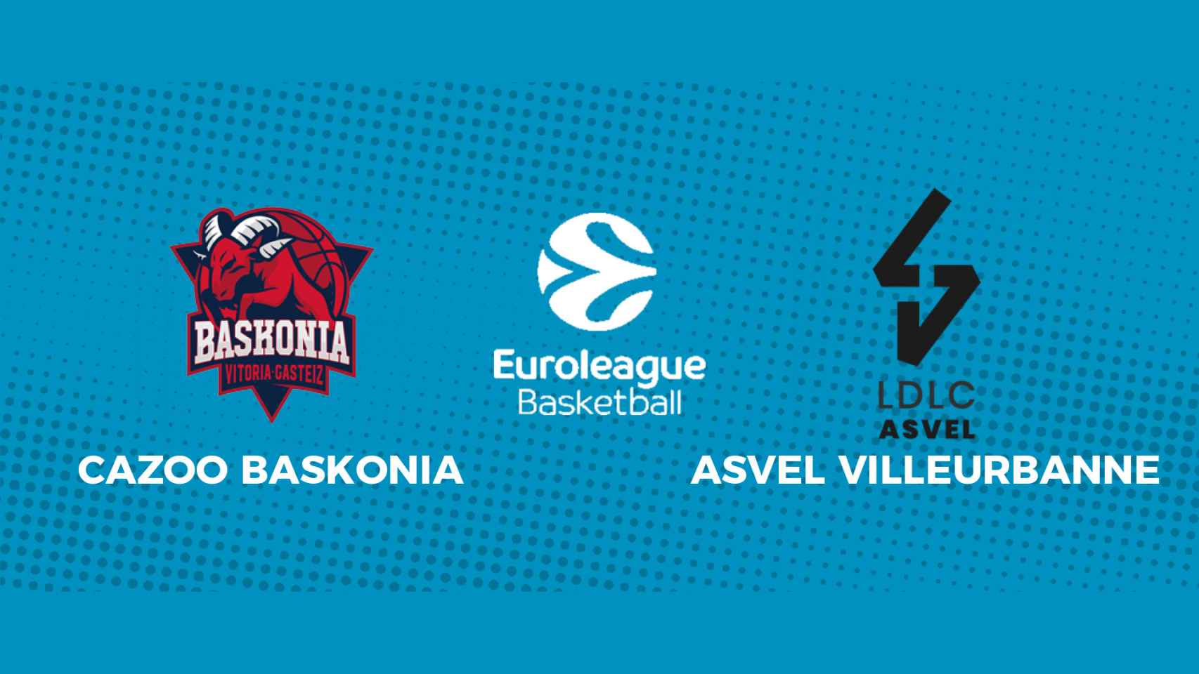 Baskonia - Asvel, la Euroliga en directo