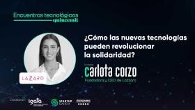 El Encuentro Tecnológico Quincemil vuelve el 10 de mayo con Carlota Corzo, CEO de Lazzaro