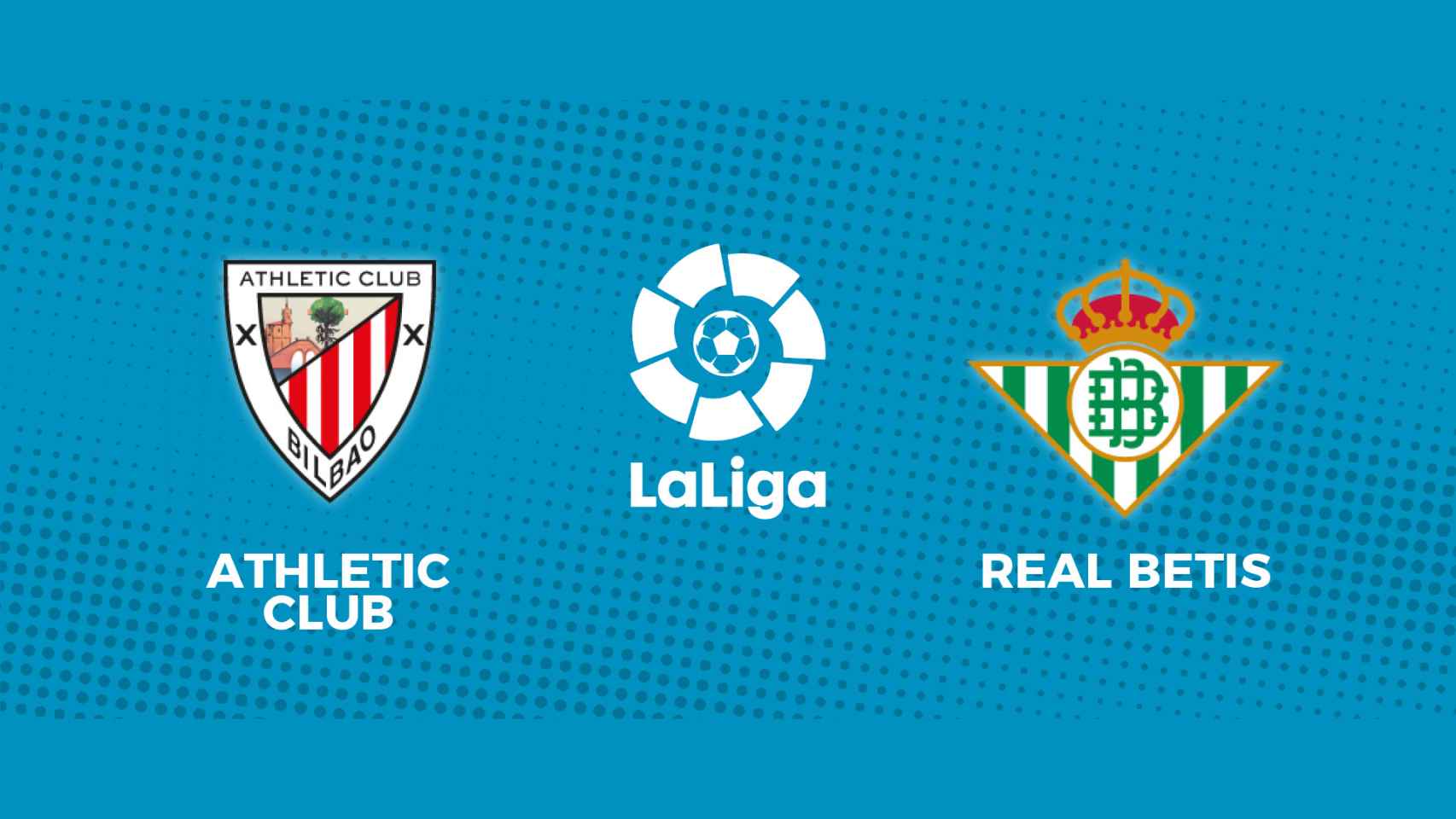 Athletic - Betis, La Liga en directo