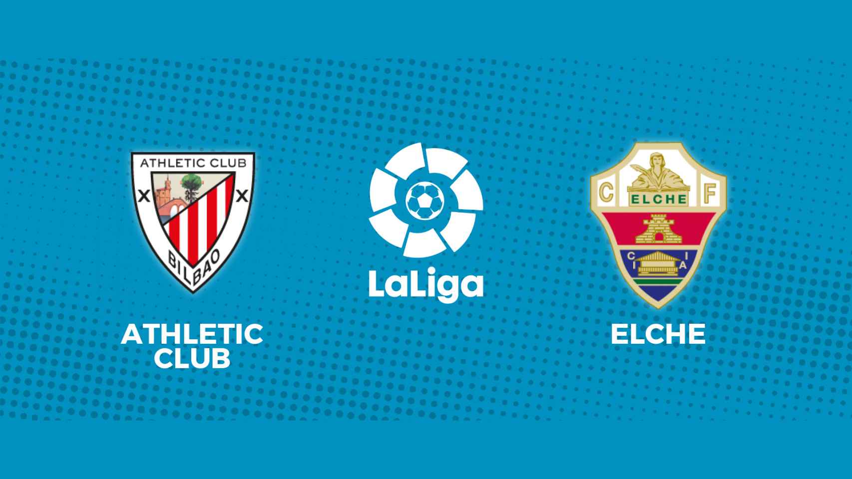 Athletic - Elche, La Liga en directo