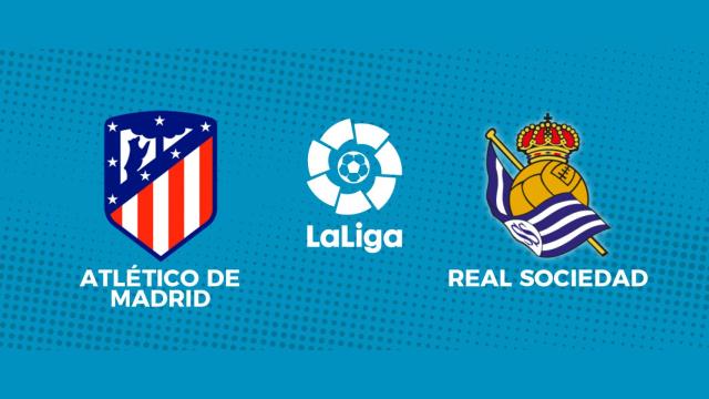 Atlético Madrid - Real Sociedad, La Liga en directo