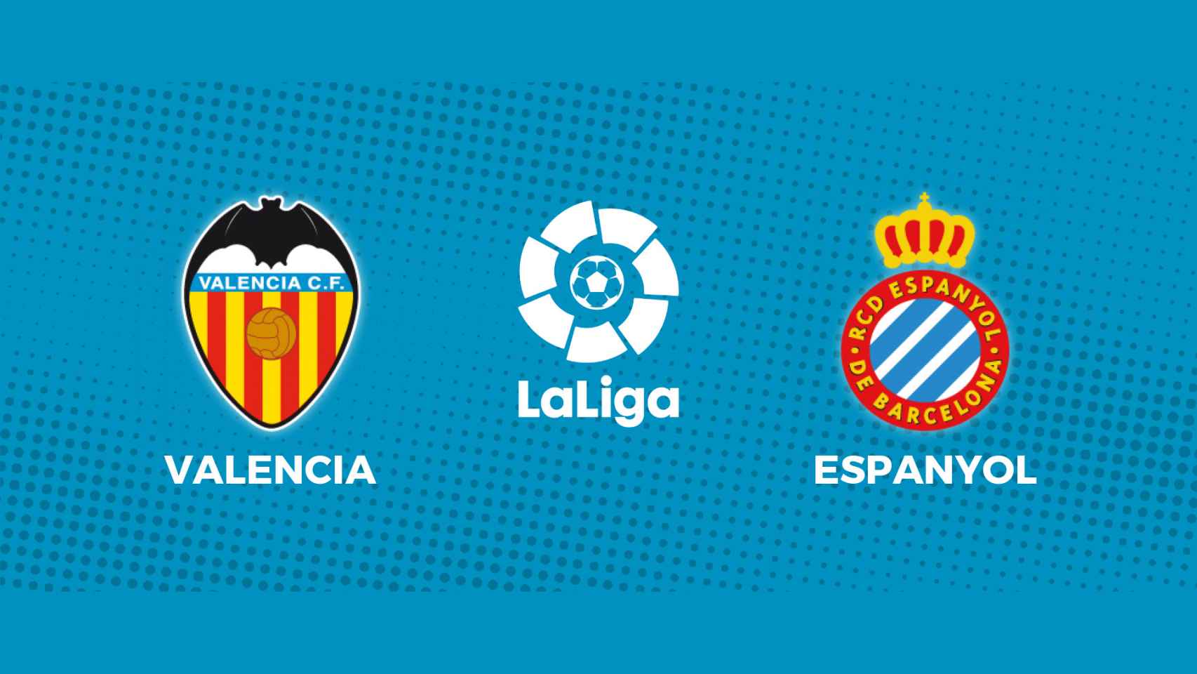 Valencia - Espanyol, La Liga en directo
