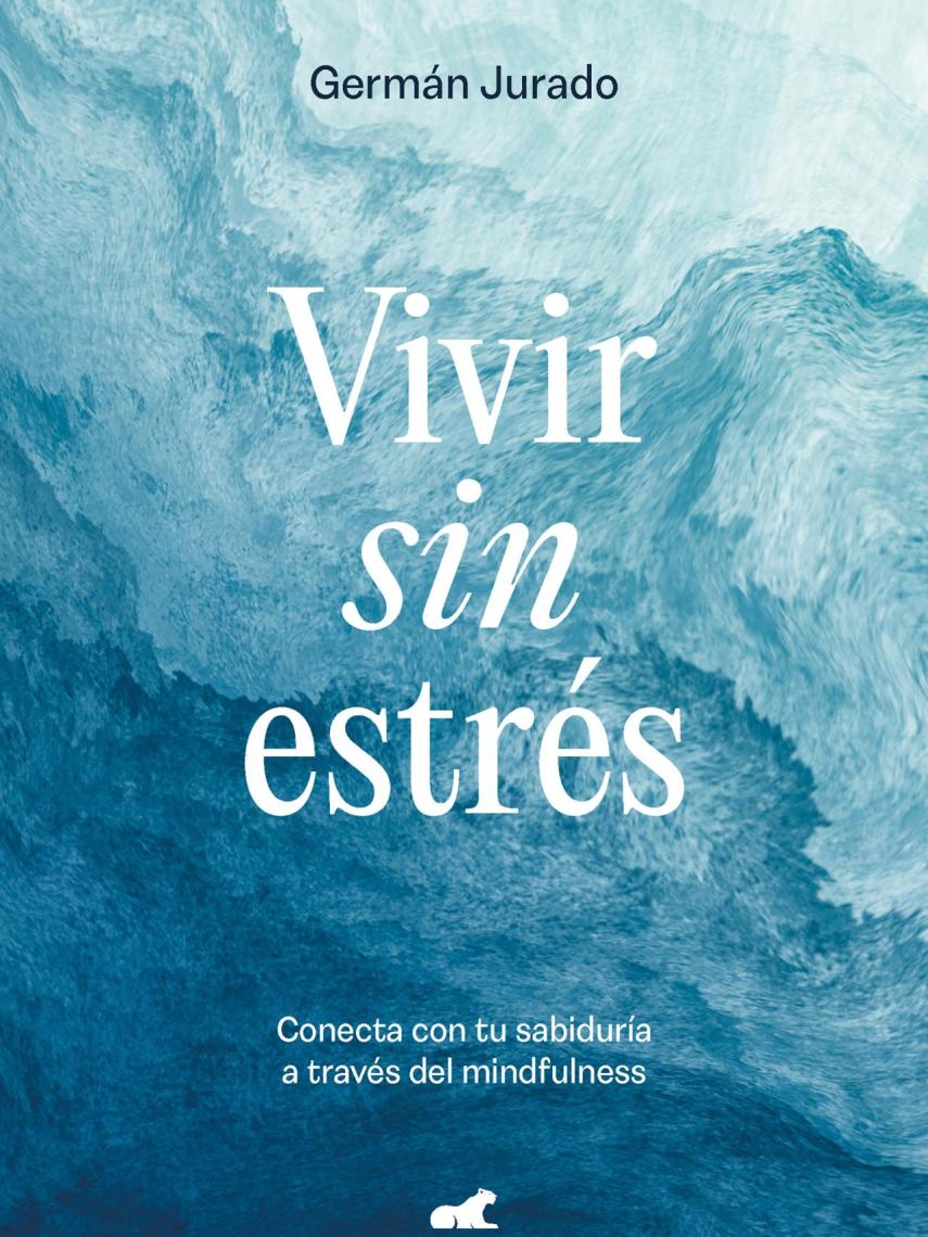 Portada del libro 'Vivir sin estrés'.