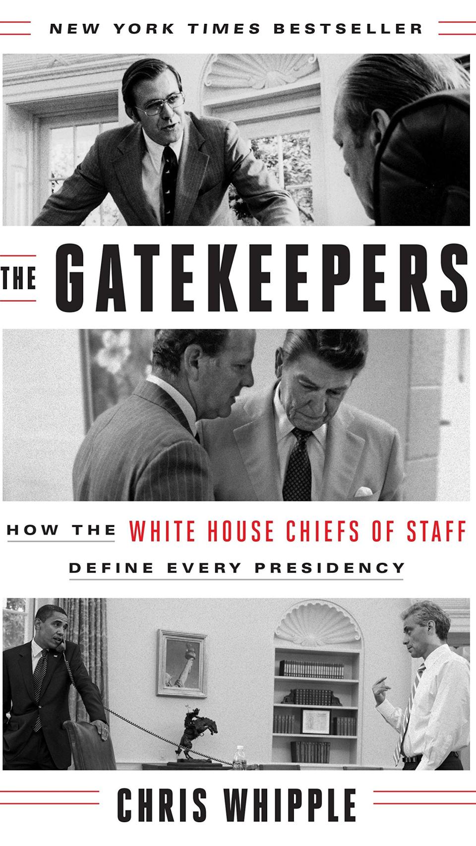 The Gatekeepers: How the White House Chiefs of Staff Define Every Presidency.