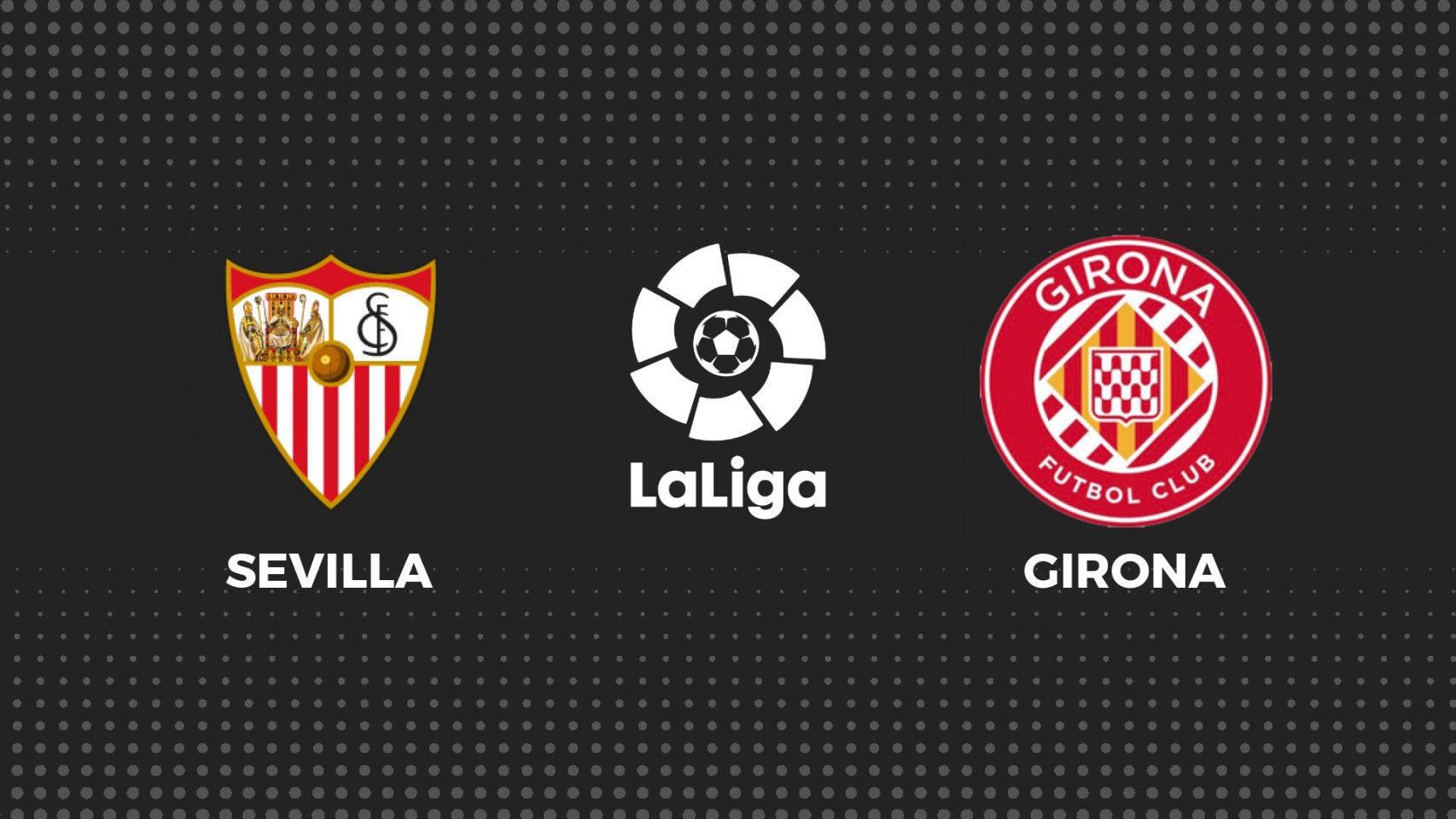 Sevilla - Girona, fútbol en directo