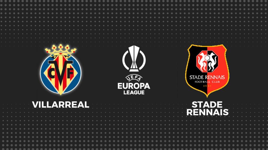 Villarreal - Stade Rennais, fútbol en directo