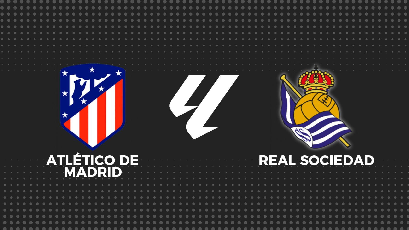 Atlético Madrid - Real Sociedad, fútbol en directo