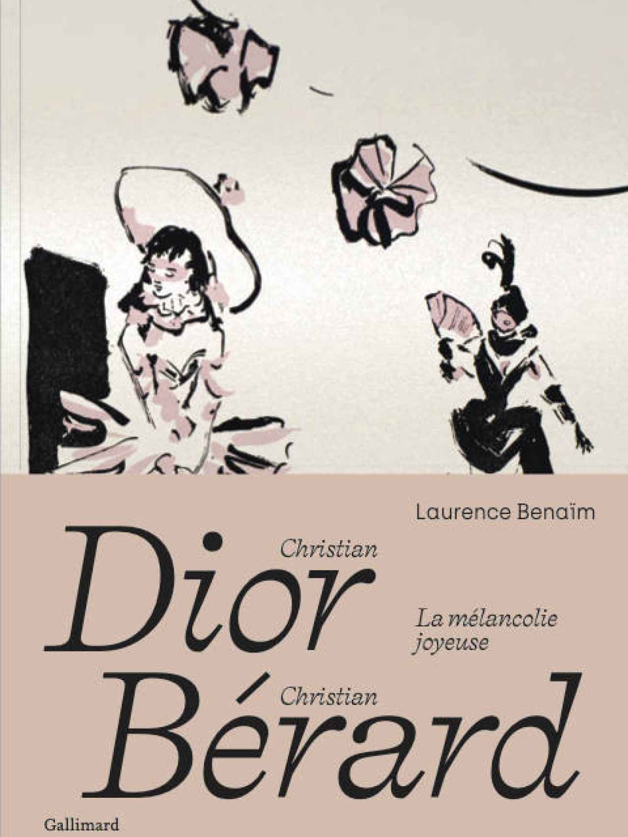 Portada de la obra 'Christian Dior, Christian Bérard. La mélancolie joyeuse' (Gallimard, 2023)