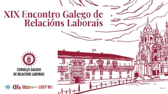 Santiago acogerá el XIX Encontro Galego de Relacións Laborais, que hablará sobre la reforma laboral