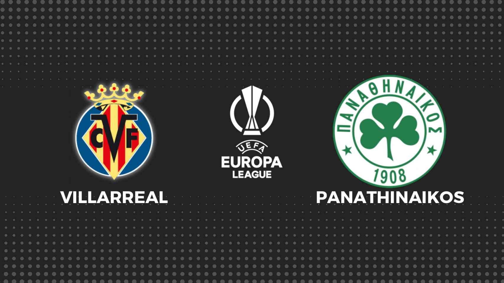 Villarreal - Panathinaikos, fútbol en directo