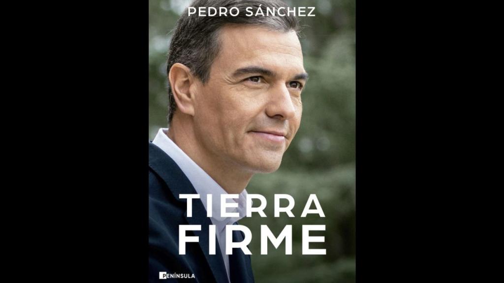 'Tierra firme' (Península, 2023), el último libro del presidente del Gobierno, Pedro Sánchez.