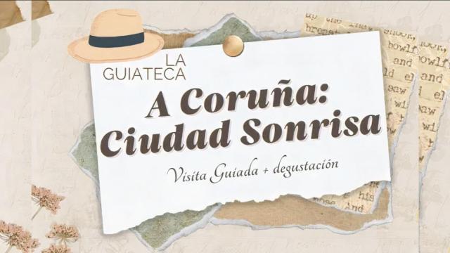 ¿Realmente conoces A Coruña? Descubre la ciudad con las visitas guiadas de La Guiateca