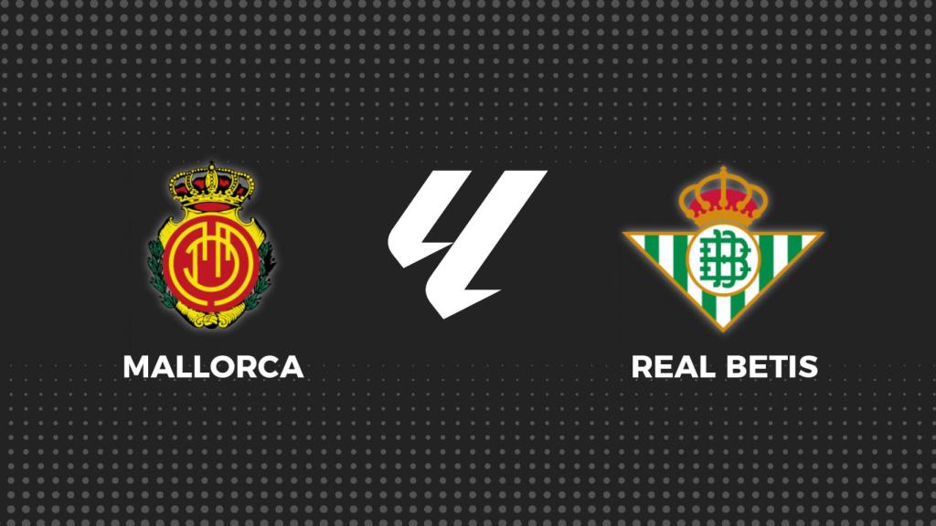 Mallorca - Betis, fútbol en directo