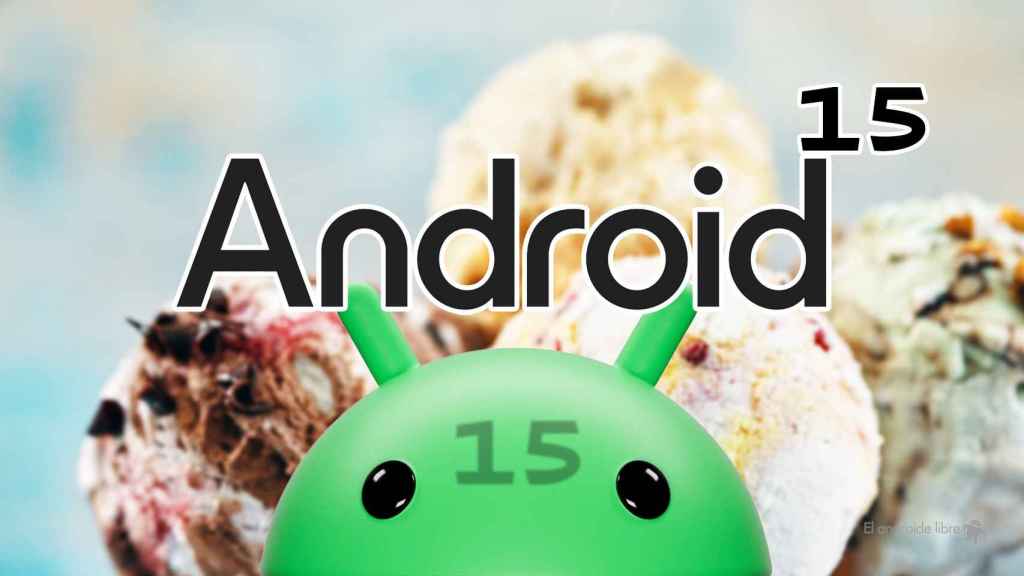 Android 15 ya tiene listo su primer previo para desarrolladores