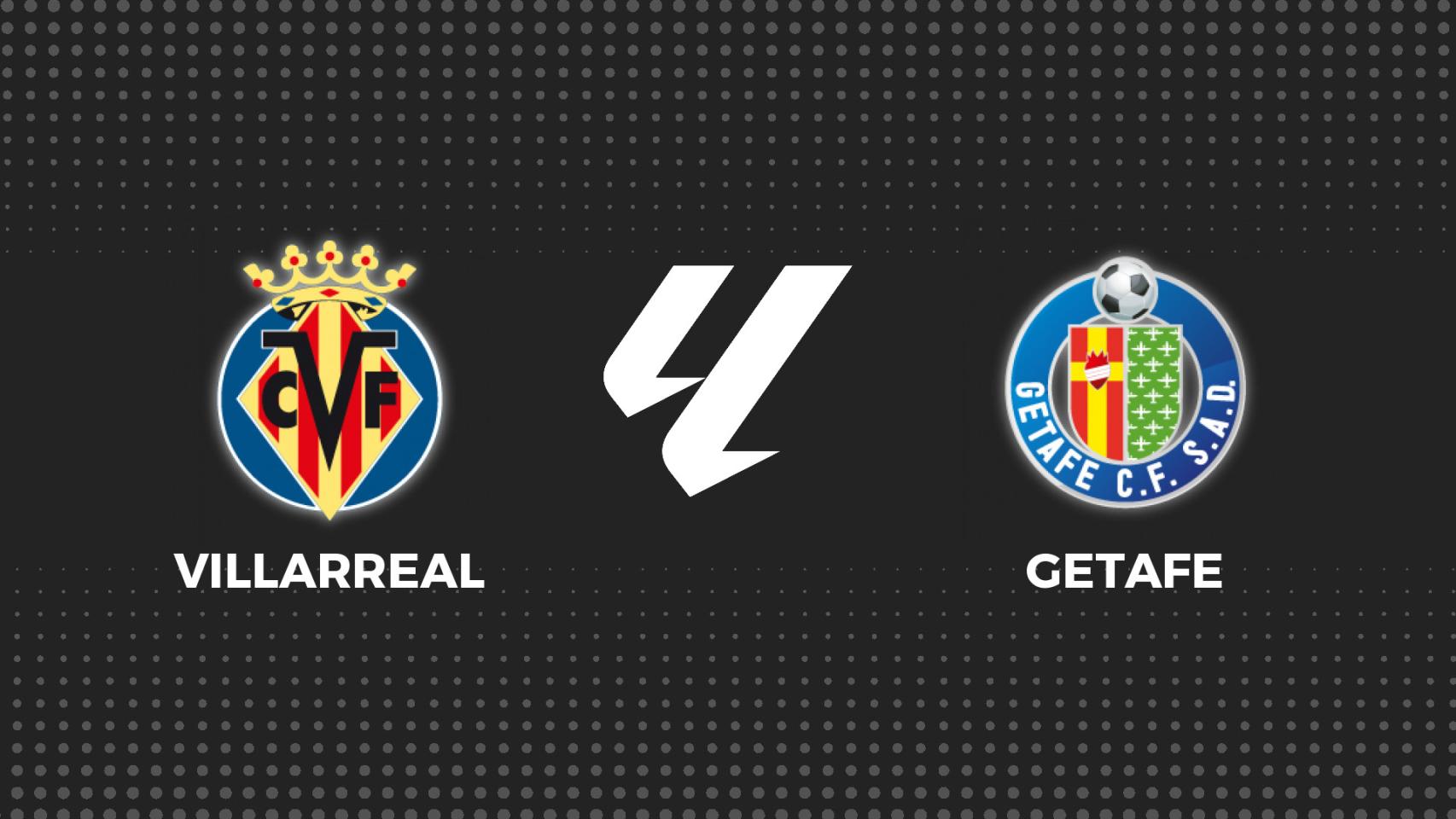 Villarreal - Getafe, La Liga en directo