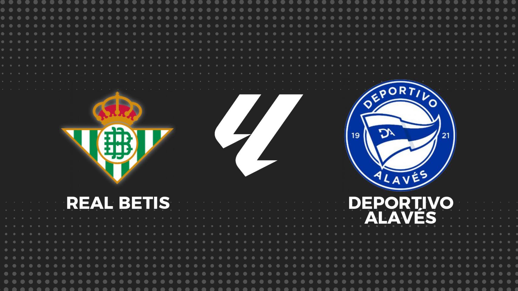 Betis - Alavés, La Liga en directo