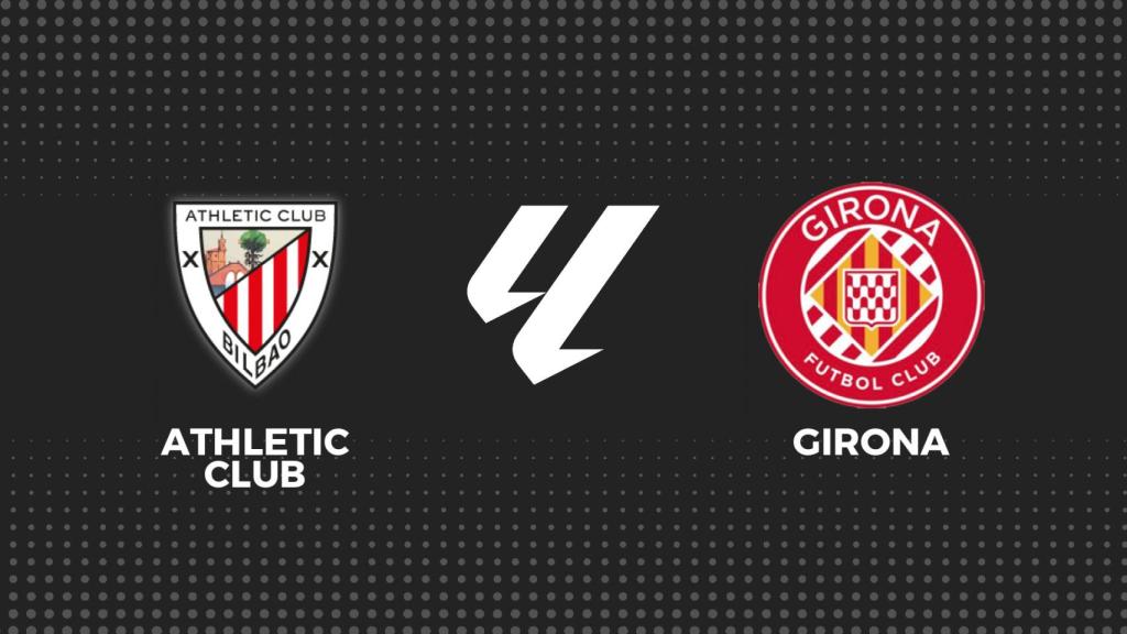 Athletic - Girona, La Liga en directo