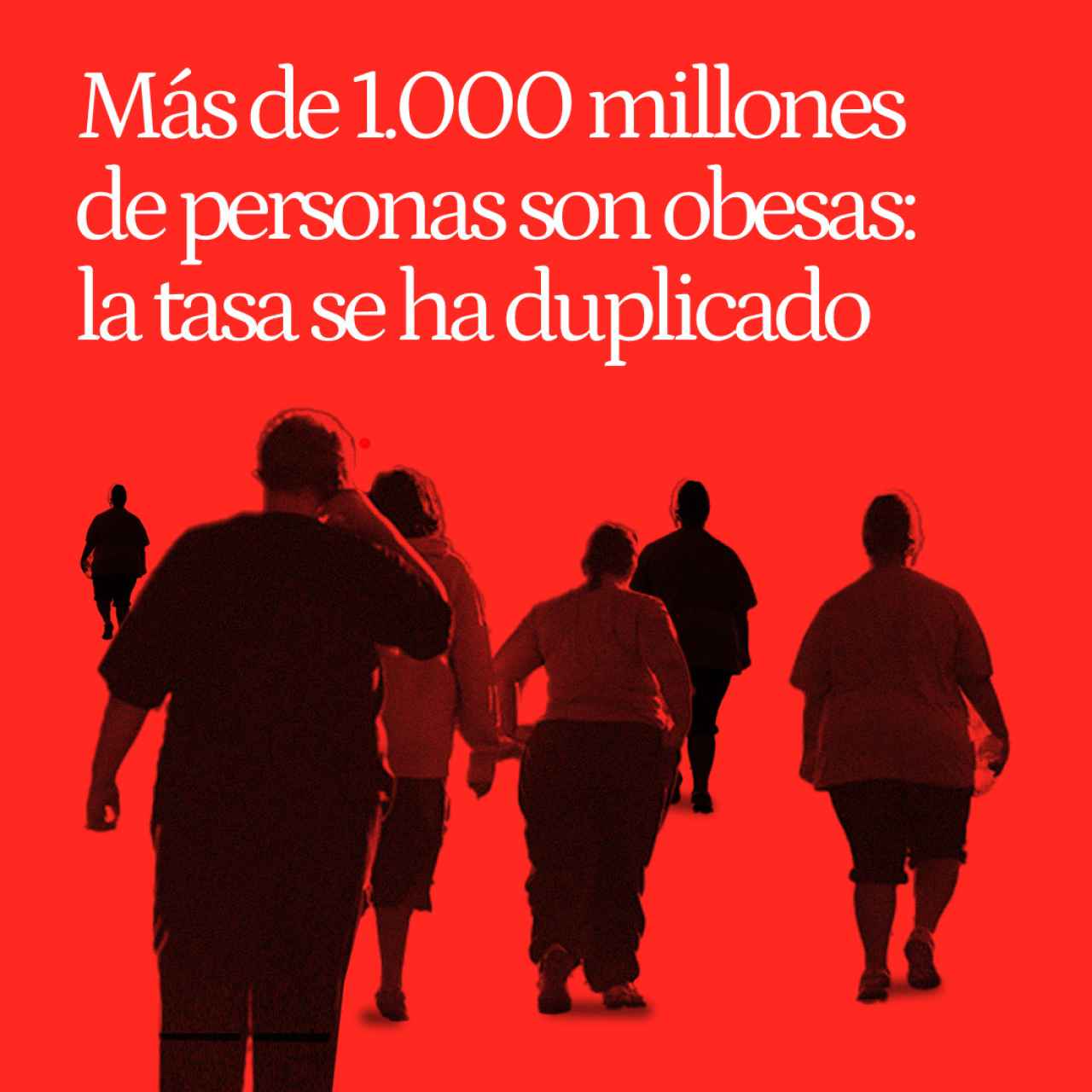 Más de 1.000 millones de personas en el mundo son obesas: la tasa en adultos se ha duplicado en 30 años