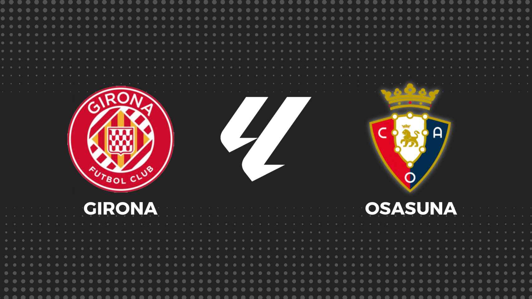 Girona - Osasuna, La Liga en directo
