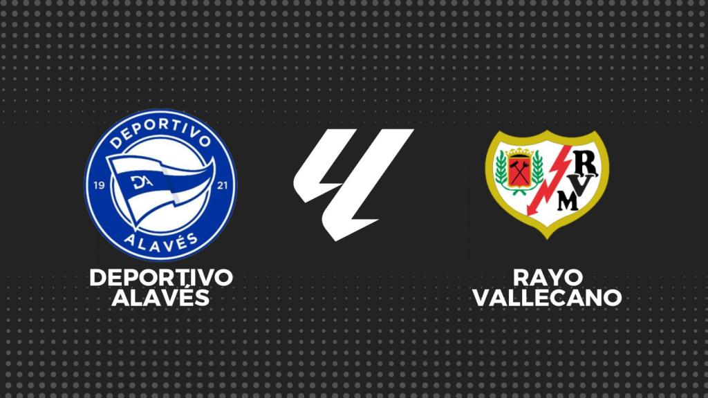 Alavés - Rayo, La Liga en directo