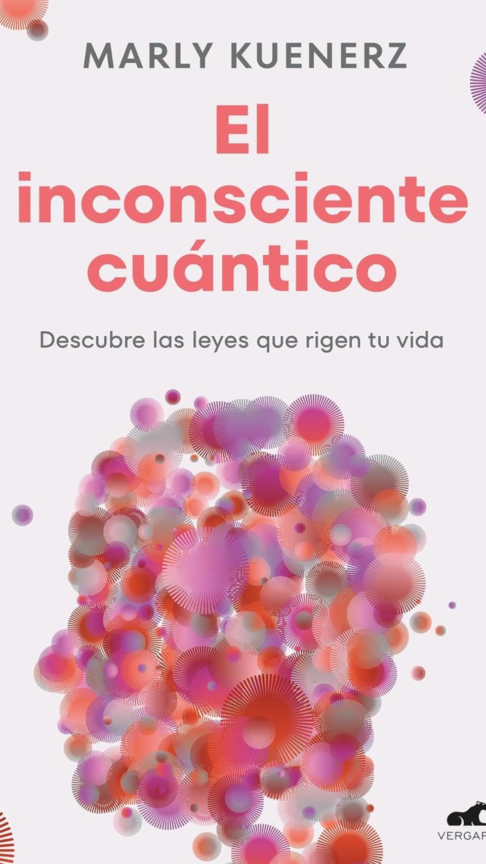 'El inconsciente cuántico: descubre las leyes que rigen tu vida' (Vergara, 2024)