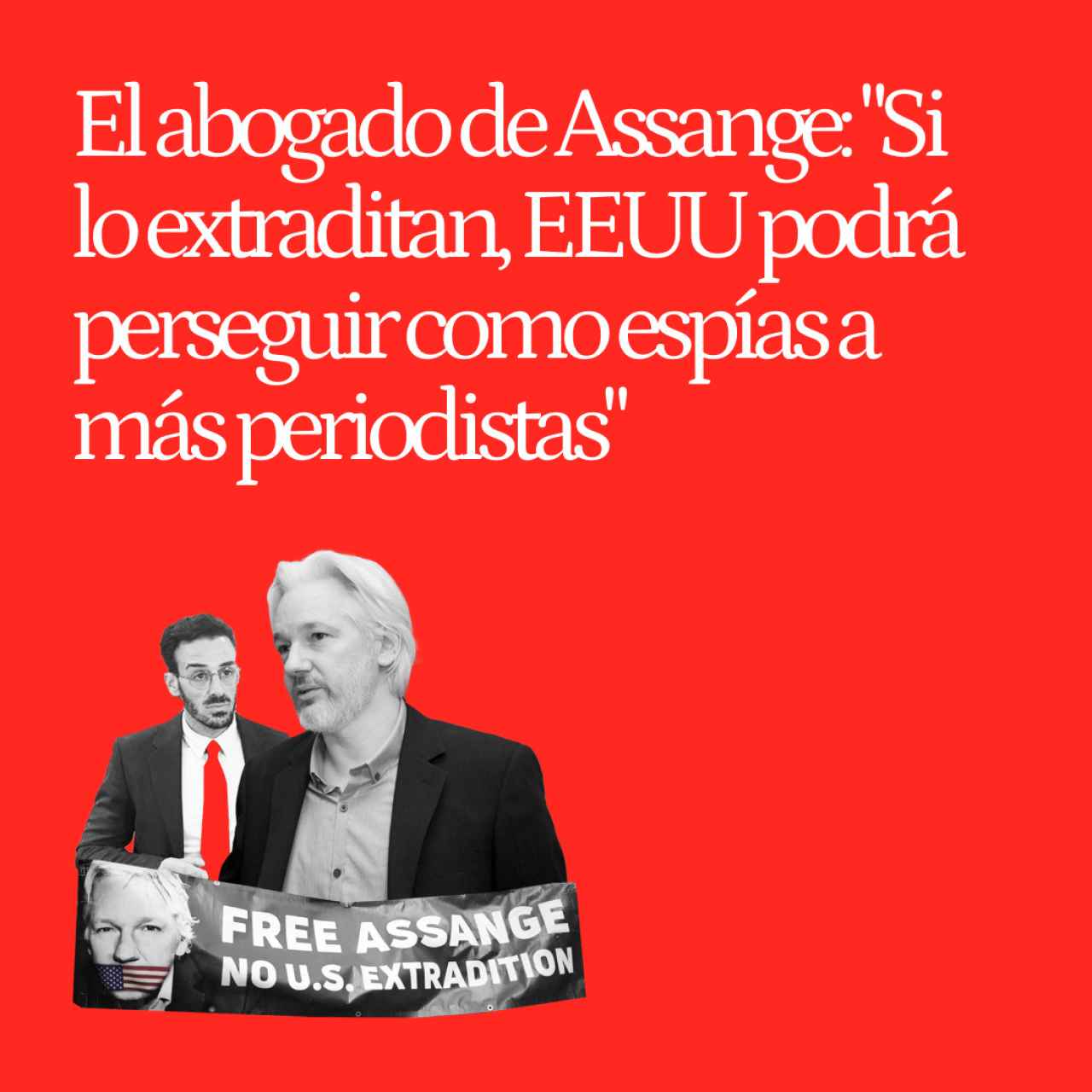 El abogado de Assange: "Si lo extraditan, EEUU podrá perseguir a periodistas por el mundo como a espías"