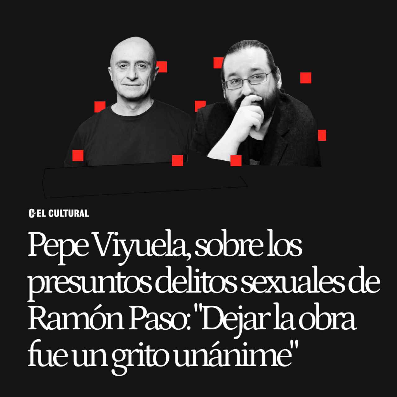 Pepe Viyuela, sobre los presuntos delitos sexuales de Ramón Paso: "Dejar la obra fue un grito unánime"
