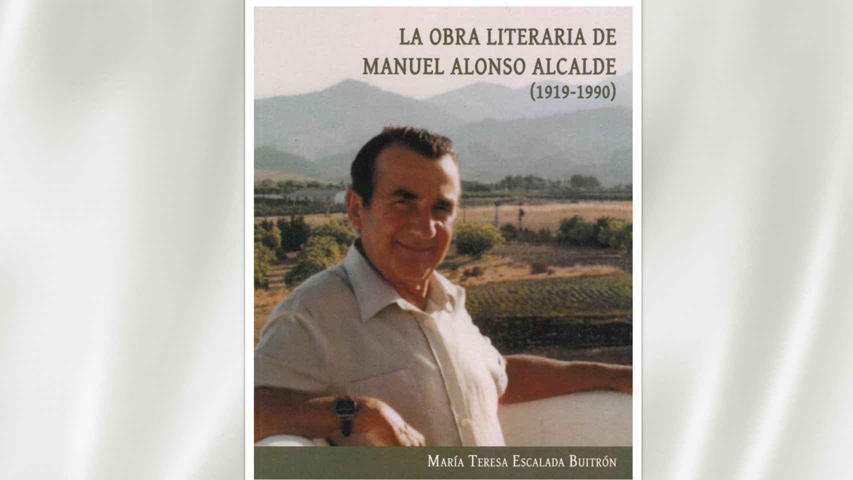 Libro de María Teresa Escalona sobre el escritor Manuel Alonso Alcalde