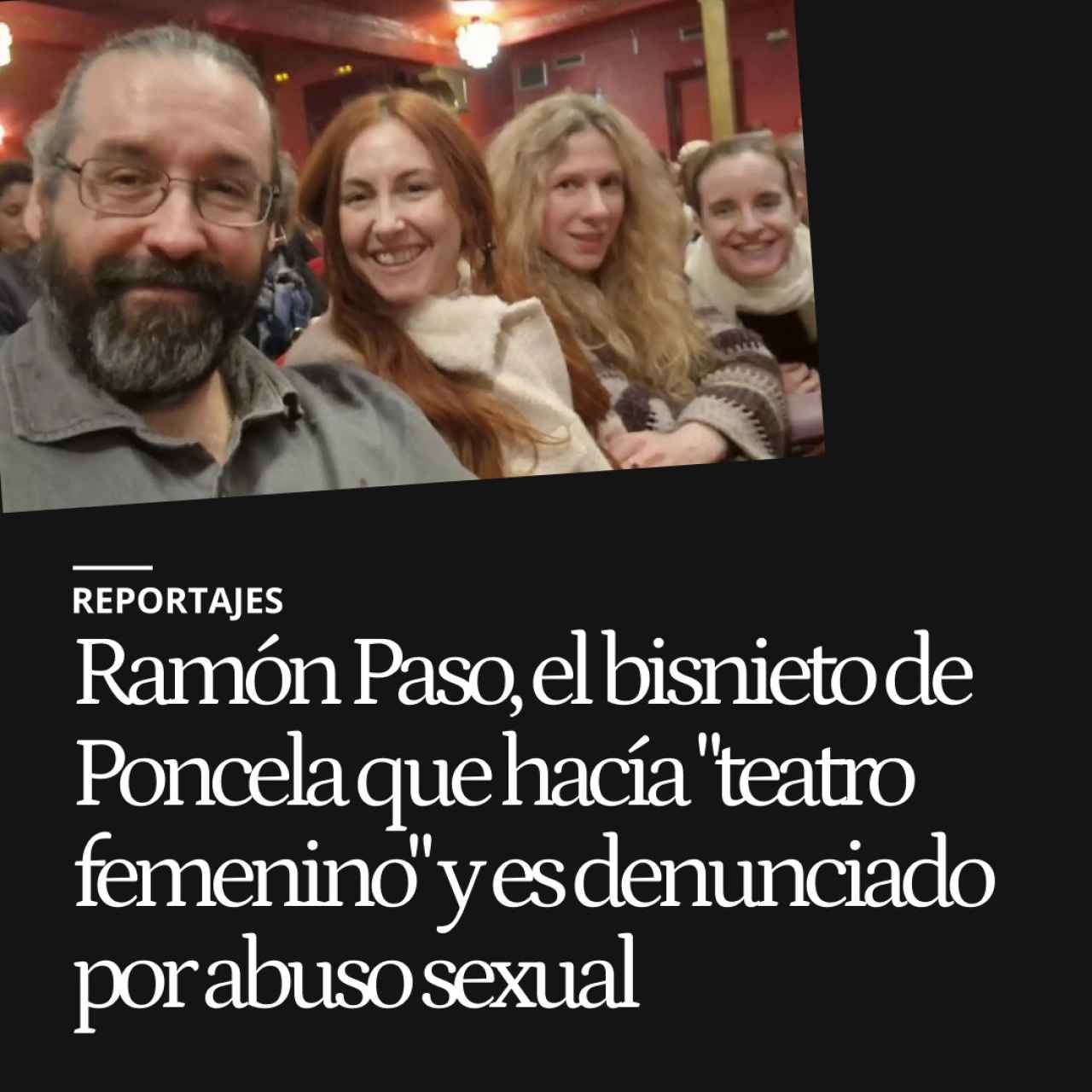 Ramón Paso, el bisnieto de Poncela que hacía "teatro femenino" y es denunciado por abuso sexual