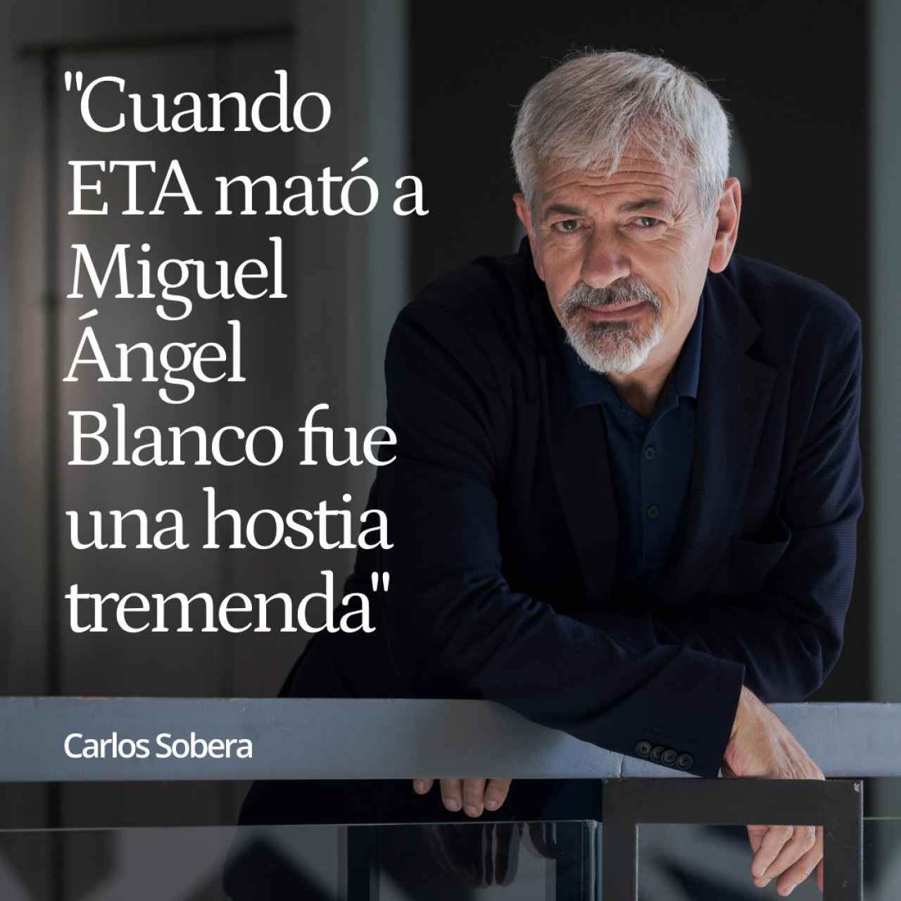 Carlos Sobera: "Cuando asesinaron a Miguel Ángel Blanco me eché a llorar, fue una hostia tremenda"