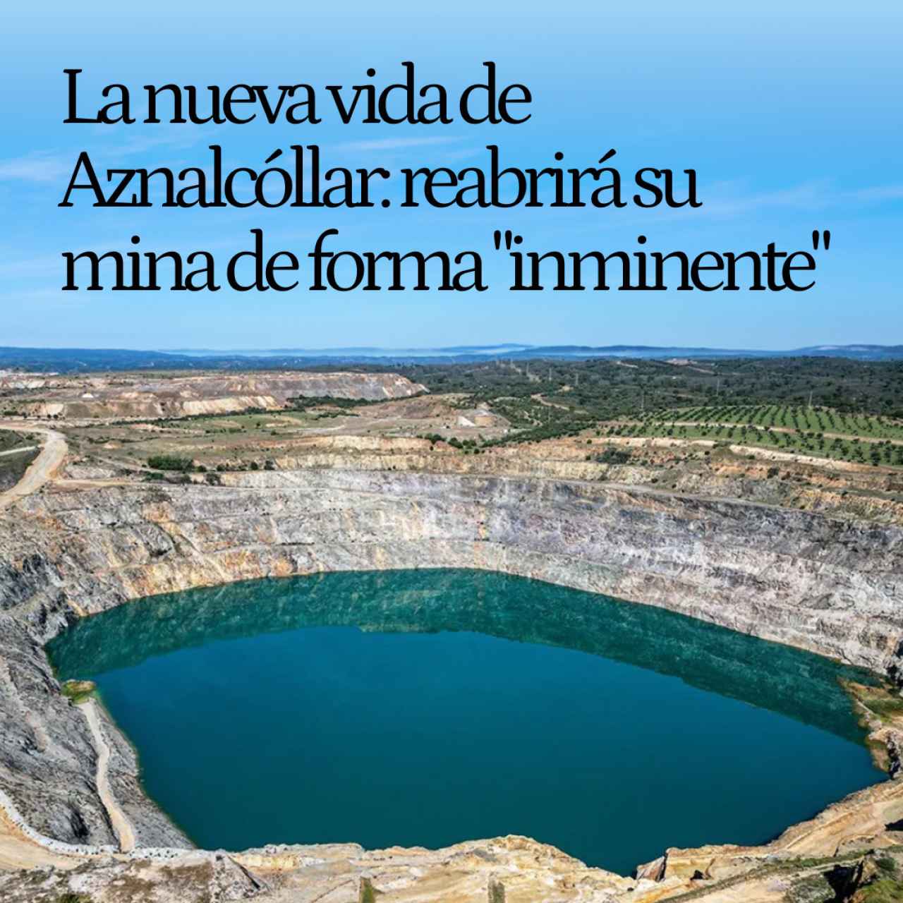 La nueva vida de Aznalcóllar, 'zona cero' del mayor desastre ecológico de Doñana: reabrirá su mina de forma 