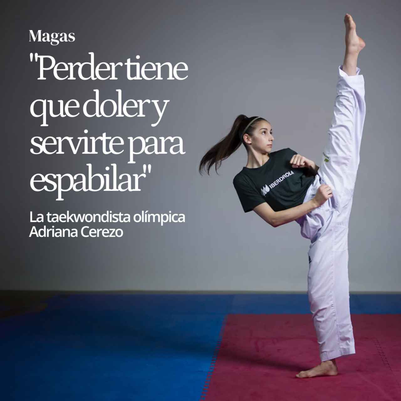 La taekwondista olímpica Adriana Cerezo: “Perder tiene que doler. No te tiene que hundir, sino servirte para espabilar”