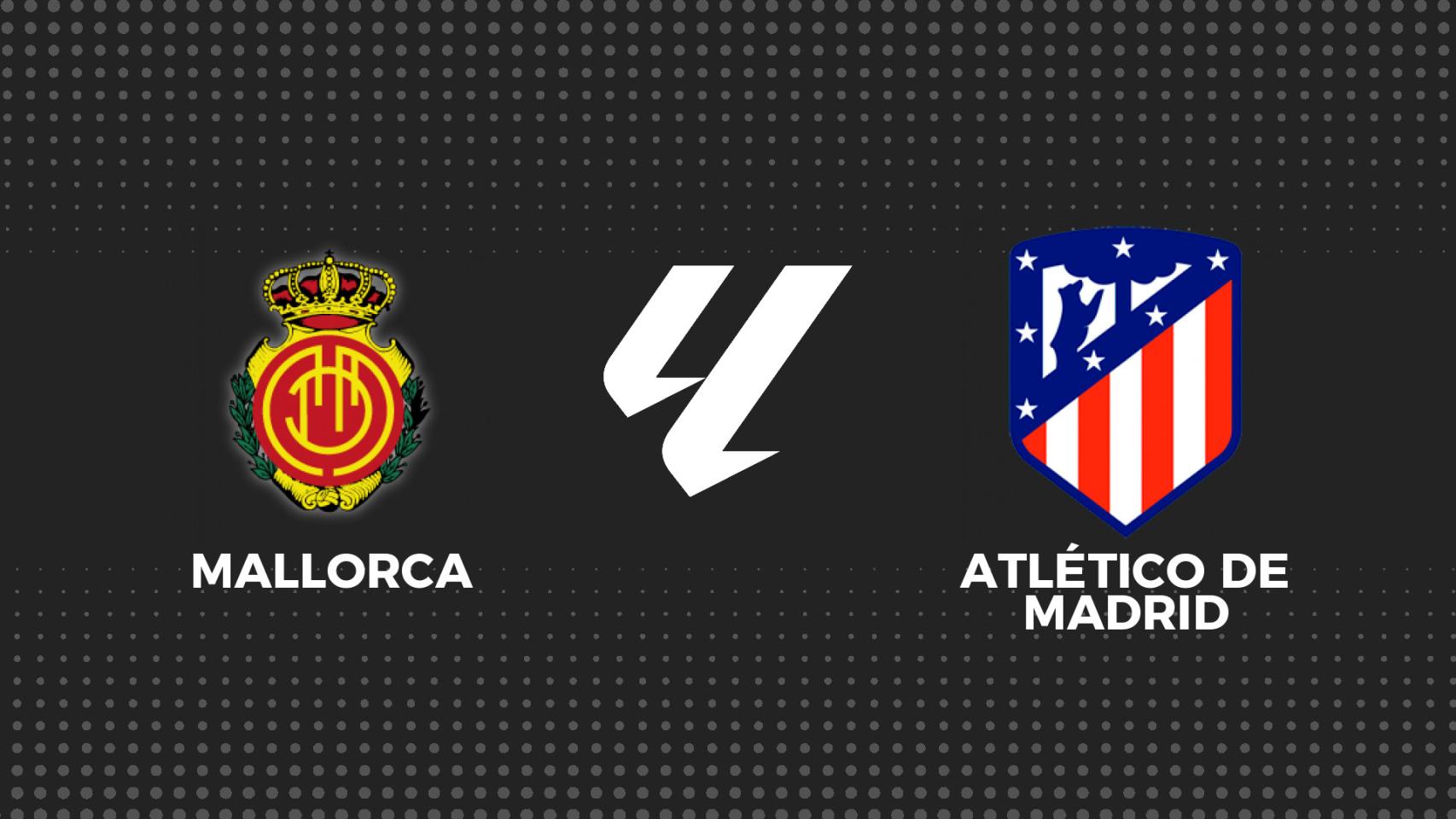 Mallorca - Atlético de Madrid, La Liga en directo