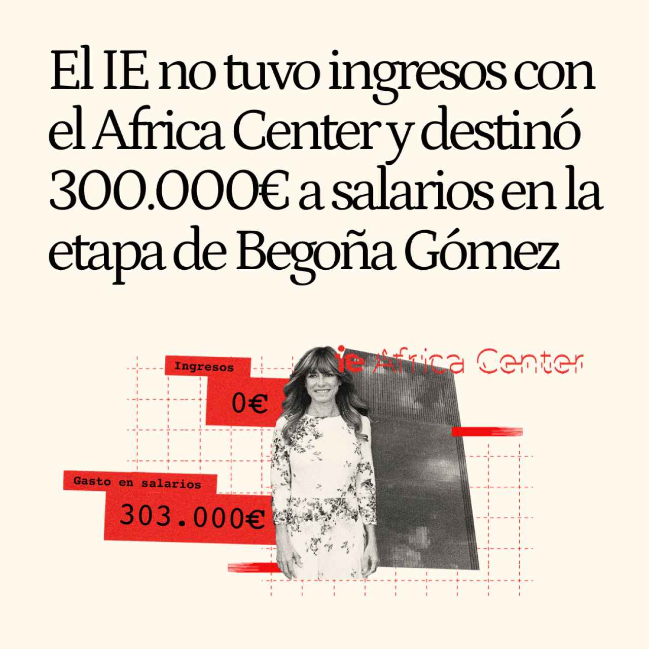 El IE no tuvo ingresos con el Africa Center y destinó 300.000 € a salarios en los tres años de Begoña Gómez