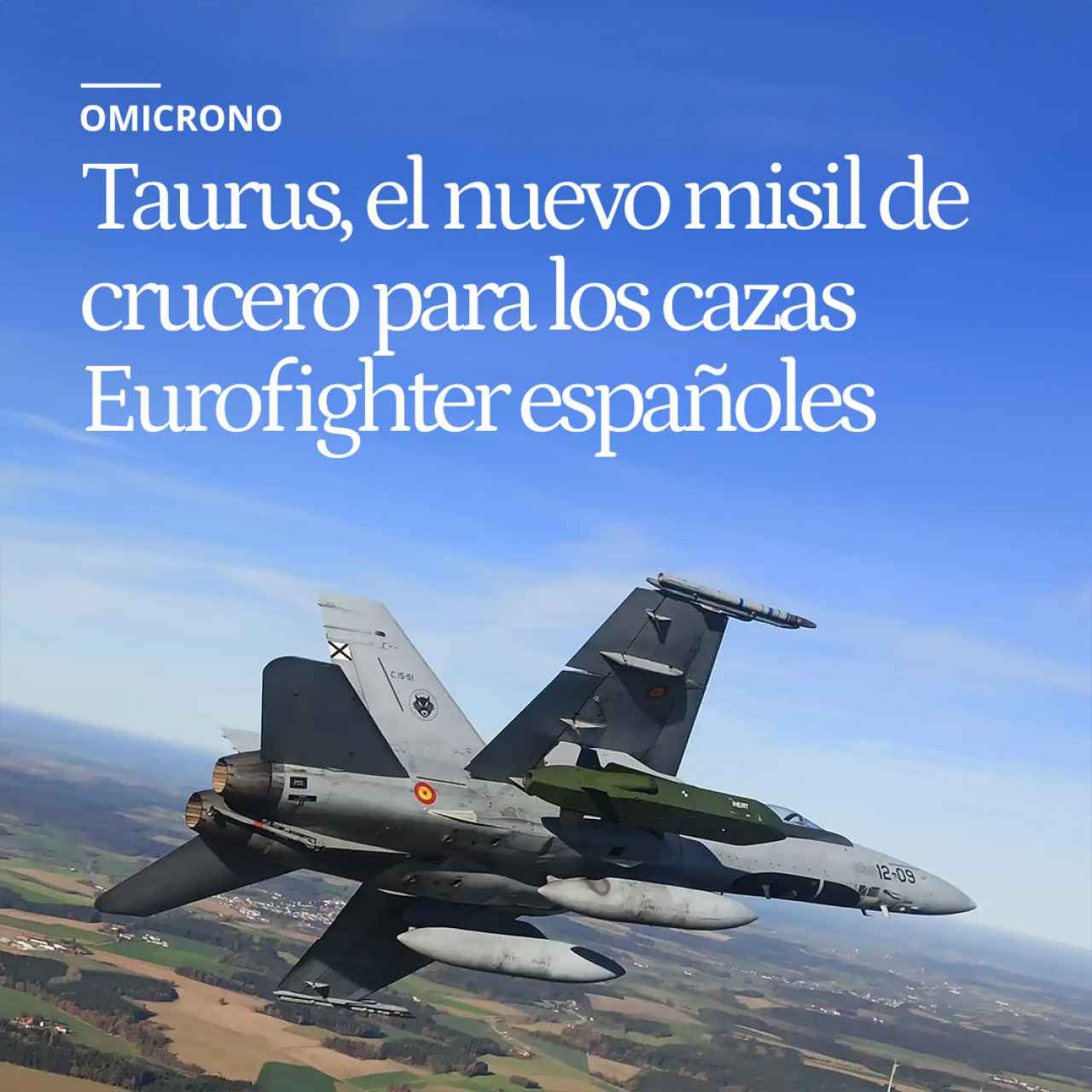 Taurus, el nuevo misil de crucero para los cazas Eurofighter españoles: 500 km de alcance a 1.000 km/h
