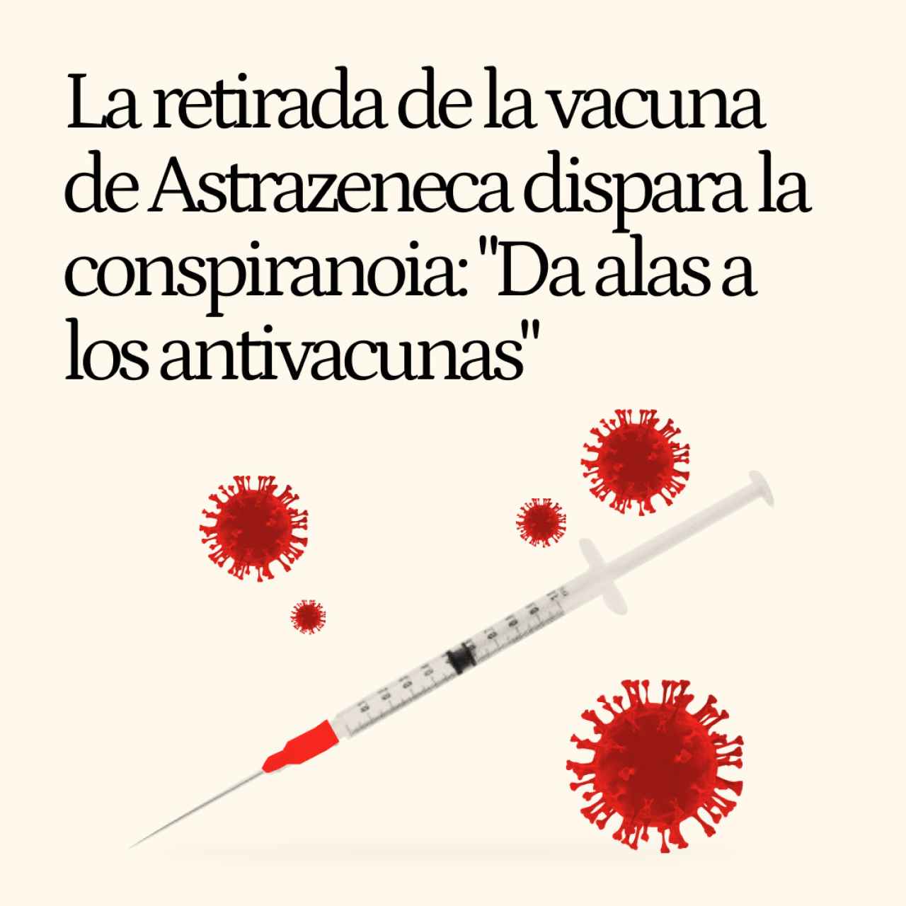 La retirada de la vacuna de Astrazeneca dispara la conspiranoia: 